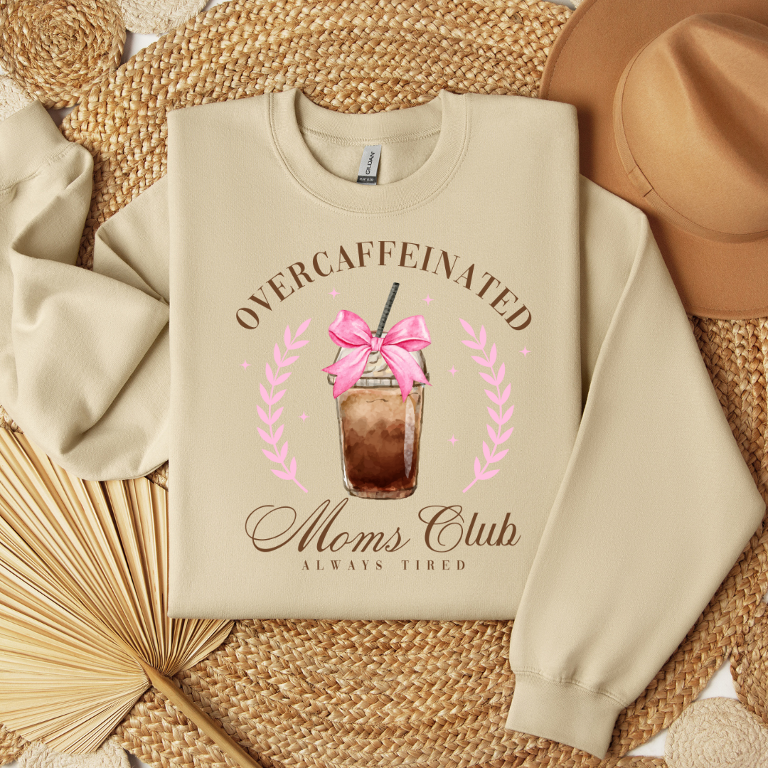 Overcaffeinated Moms Club Crew Neck